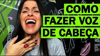 Como Fazer Voz de Cabeça  Como cantar [upl. by Namruht]