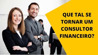 Qual o 1º passo para se tornar consultor financeiro [upl. by Haissi]