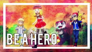 Be A Hero  Pokémon XY Kalos Quest Theme Song LYRICS  Pokémon XY Official English Opening 2 [upl. by Matejka]