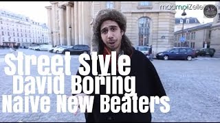 David Boring Naive New Beaters le Street Style [upl. by Etteniotnna]