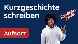 Kurzgeschichte schreiben ✅ Schritt für Schritt [upl. by Eonak]