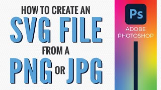 How to create an SVG file from a PNG or JPG with Photoshop [upl. by Haleigh]