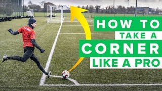 HOW TO TAKE A CORNER KICK LIKE A PRO [upl. by Zere]