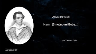 Juliusz Słowacki  Hymn Smutno mi Boże [upl. by Surtemed]