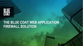 The Blue Coat Web Application Firewall Solution [upl. by Viehmann117]