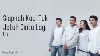 Siapkah Kau Tuk Jatuh Cinta Lagi  OST Terlalu Tampan  HIVI Lirik [upl. by Nomra]