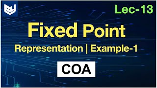 Fixed point representation  Example1  COA  Lec13  Bhanu Priya [upl. by Llednew]