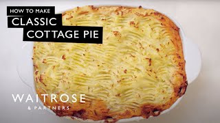 How to Make Classic Cottage Pie  Waitrose [upl. by Nosduj]