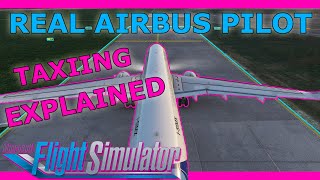 Real Airbus Pilot Taxi Tutorial Microsoft Flight Simulator A320 NEO [upl. by Sadoff]