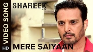 Mere Saiyaan  Video Song  Shareek  Jimmy Sheirgill Mukul Dev Kuljinder Sidhu [upl. by Eetsud133]