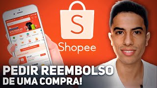 Como PEDIR DEVOLUÇÃOREEMBOLSO DEVOLUÇÃO na Shopee [upl. by Olonam]