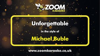 Michael Buble  Unforgettable  Karaoke Version from Zoom Karaoke [upl. by Devan528]