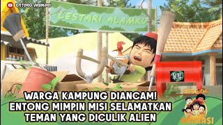 WARGA KAMPUNG DIANCAM ENTONG MIMPIN MISI SELAMATKAN TEMAN YANG DICULIK ALIEN  ENTONG ANIMASI [upl. by Grefer]