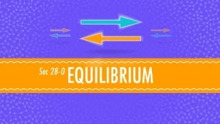 Equilibrium Crash Course Chemistry 28 [upl. by Domingo]