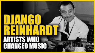 Artists Who Changed Music Django Reinhardt [upl. by Springer708]