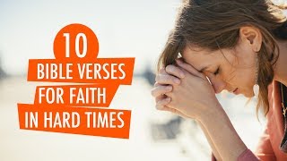 10 BIBLE VERSES FOR FAITH IN HARD TIMES [upl. by Ecnerol712]