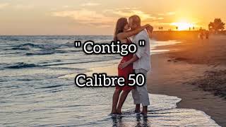 Contigo letra  Calibre 50 [upl. by Anegal]