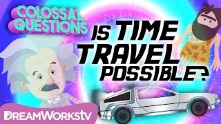 Is Time Travel Possible  COLOSSAL QUESTIONS [upl. by Urquhart560]