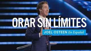 Orar sin límites  Joel Osteen [upl. by Benoite]