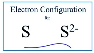 S 2 Electron Configuration Sulfide Ion [upl. by Boleslaw]