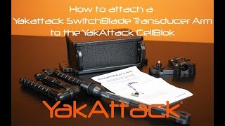 How to attach a YakAttack SwitchBlade Transducer Arm to the YakAttack CellBlok [upl. by Idnic403]