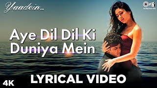 Aye Dil Dil Ki Duniya Mein Image Lyrical Yaadein  Hrithik Roshan Kareena Kapoor  Sneha Pant KK [upl. by Linis]