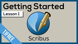 Scribus Lesson 1  Getting Started and User Interface [upl. by Ruhl]