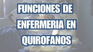 🩺 FUNCIONES DE ENFERMERÍA EN QUIRÓFANO CUIDADOS CLAVE DURANTE LA CIRUGÍA [upl. by Hachmin]