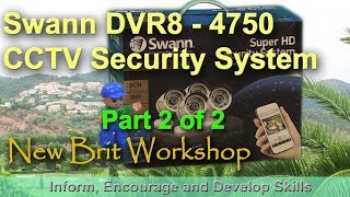 How to set up a Swann Security Camera System  Part 2 [upl. by Ayian]