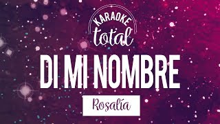 Di mi nombre  Rosalía  Karaoke sin coros [upl. by Yerok]