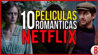 TOP 10 Mejores PELÍCULAS ROMÁNTICAS de NETFLIX 2023 [upl. by Atsirt]