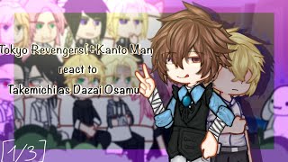 ‖•Tokyo revengers Kanto Manji react to takemichi as Dazai Osamu•‖ 13 ‖ My AU ‖ Hope you enjoy🍀 [upl. by Aryan]