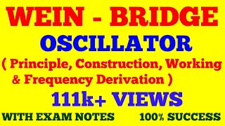 WEIN BRIDGE OSCILLATOR  PRINCIPLE CONSTRUCTION WORKING amp FREQUENCY DERIVATION  WITH EXAM NOTES [upl. by Eelynnhoj]