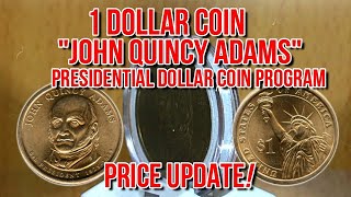 One Dollar  John Quincy Adams  Presidential Dollar Coin program  price update [upl. by Wash]