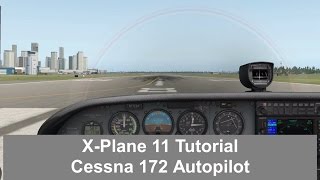 XPlane 11  Cessna 172 Autopilot [upl. by Damon257]