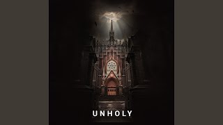 Unholy [upl. by Gahl]