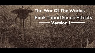 War Of The Worlds Book Tripod Sound Effects OLD [upl. by Mauldon]