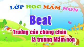 Beat Trường của chúng cháu là trường mầm non [upl. by Yauqram]