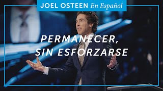 Permanecer Sin Esforzarse  Joel Osteen [upl. by Atisusej234]