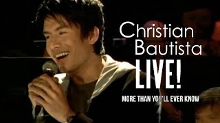 Christian Bautista  More Than Youll Ever Know  Live [upl. by Ahsekam342]