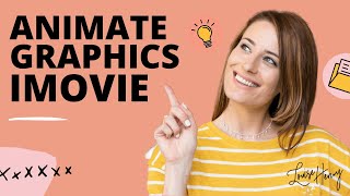 How to Animate Graphics in iMovie [upl. by Rosemaria]