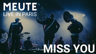 MEUTE  Miss You Live in Paris [upl. by Orfurd]