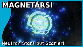 Magnetars Neutron Stars but Scarier [upl. by Lacy]