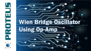 Wien Bridge Oscillator with Operational Amplifier Proteus [upl. by Kcirddes]