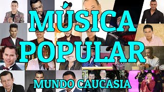 MÚSICA POPULAR  MUNDO CAUCASIA [upl. by Suzi]