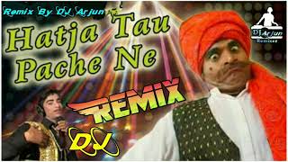 Hatja Tau Pache Ne Nachan De Jee Bhar Ke Ne HiFi DJ Dance Mix Song Remix by DJ Arjun Style [upl. by Aciram]