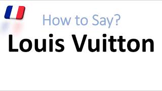 How to Say Louis Vuitton Correctly French Pronunciation Native Speaker [upl. by Ruvolo328]