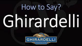 How to Pronounce Ghirardelli CORRECTLY [upl. by Chic]