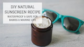 DIY Natural Sunscreen Recipe  WATERPROOF amp SAFE FOR BABIES amp MARINE LIFE  Bumblebee Apothecary [upl. by Joung]