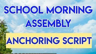 SCHOOL MORNING ASSEMBLY SCRIPT [upl. by Seta696]